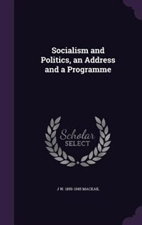 Front cover_Socialism and Politics, an Address and a Programme