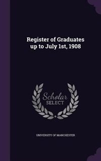 Register of Graduates up to July 1st, 1908