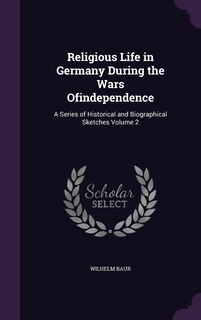 Couverture_Religious Life in Germany During the Wars Ofindependence