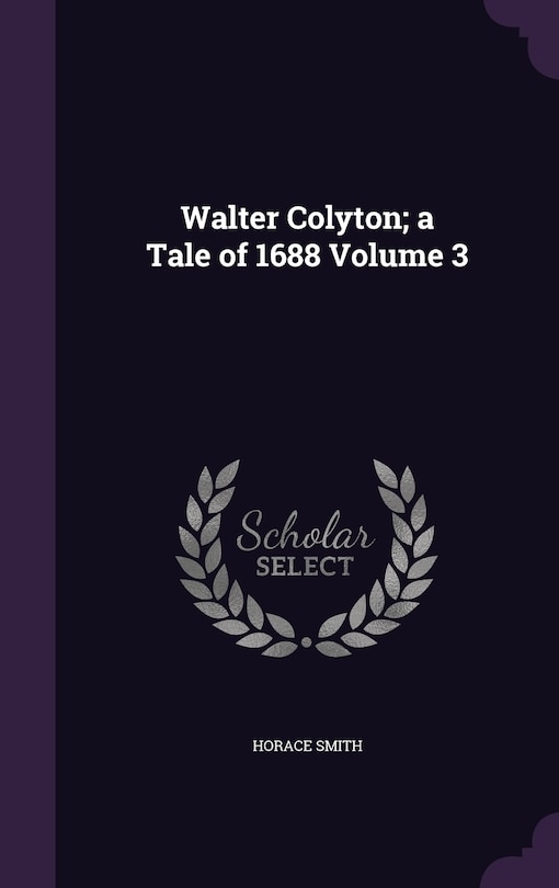Front cover_Walter Colyton; a Tale of 1688 Volume 3