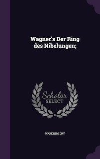 Front cover_Wagner's Der Ring des Nibelungen;