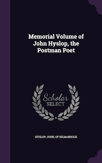 Memorial Volume of John Hyslop, the Postman Poet