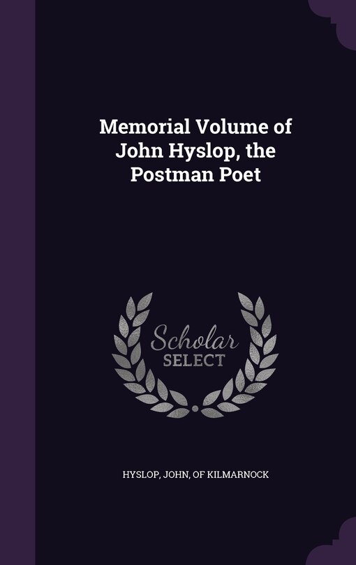 Memorial Volume of John Hyslop, the Postman Poet