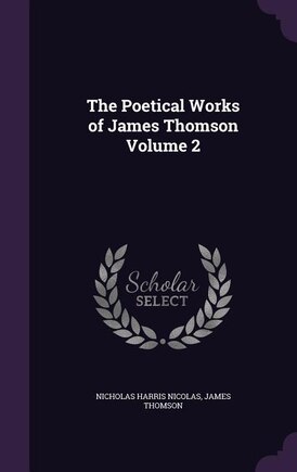 The Poetical Works of James Thomson Volume 2