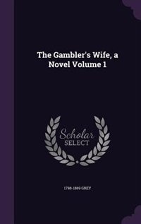 Front cover_The Gambler's Wife, a Novel Volume 1