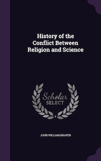 Couverture_History of the Conflict Between Religion and Science
