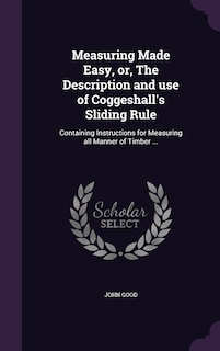Front cover_Measuring Made Easy, or, The Description and use of Coggeshall's Sliding Rule