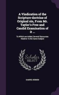 Front cover_A Vindication of the Scripture-doctrine of Original sin, From Mr. Taylor's Free and Candid Examination of it ...