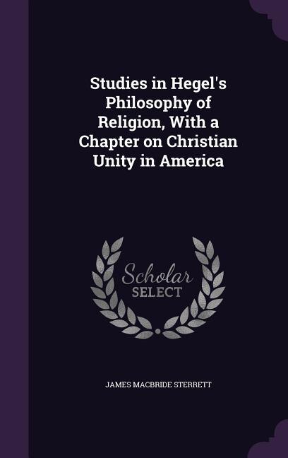 Couverture_Studies in Hegel's Philosophy of Religion, With a Chapter on Christian Unity in America