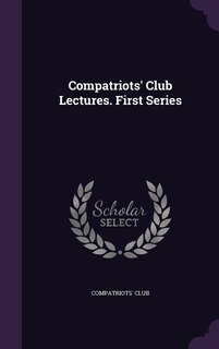 Front cover_Compatriots' Club Lectures. First Series