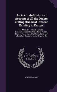 Front cover_An Accurate Historical Account of all the Orders of Knighthood at Present Existing in Europe