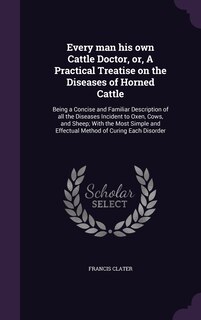 Front cover_Every man his own Cattle Doctor, or, A Practical Treatise on the Diseases of Horned Cattle