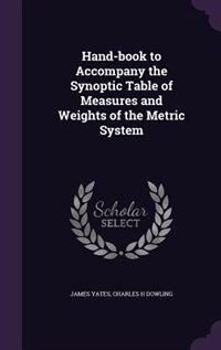 Couverture_Hand-book to Accompany the Synoptic Table of Measures and Weights of the Metric System
