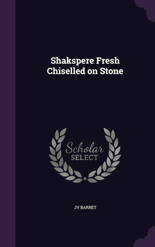 Front cover_Shakspere Fresh Chiselled on Stone