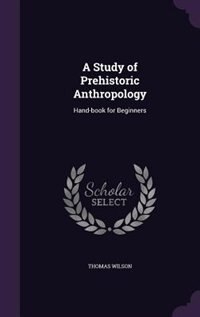 Front cover_A Study of Prehistoric Anthropology