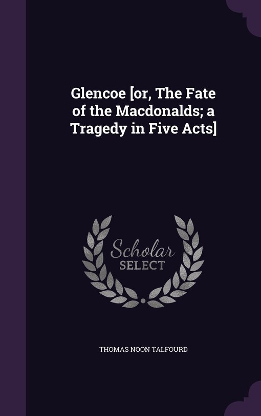 Couverture_Glencoe [or, The Fate of the Macdonalds; a Tragedy in Five Acts]