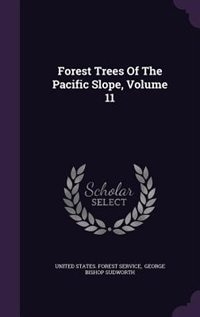 Front cover_Forest Trees Of The Pacific Slope, Volume 11