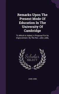 Front cover_Remarks Upon The Present Mode Of Education In The University Of Cambridge