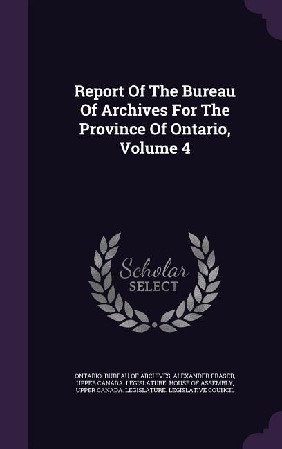 Front cover_Report Of The Bureau Of Archives For The Province Of Ontario, Volume 4
