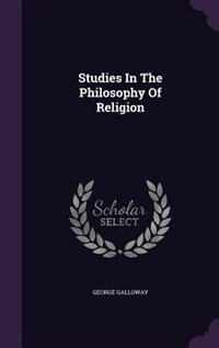 Studies In The Philosophy Of Religion