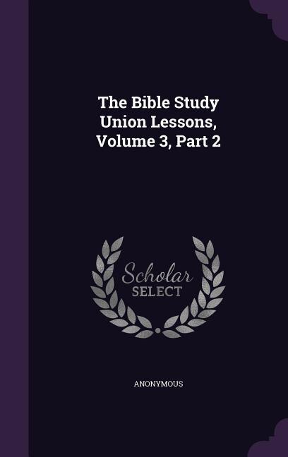 Front cover_The Bible Study Union Lessons, Volume 3, Part 2