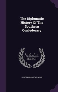 Couverture_The Diplomatic History Of The Southern Confederacy
