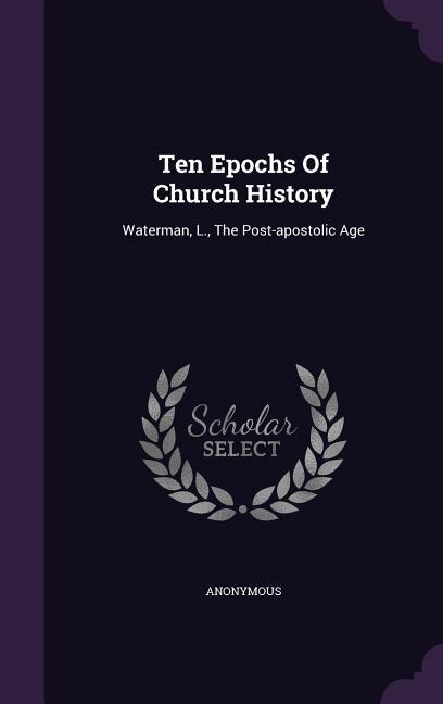 Front cover_Ten Epochs Of Church History