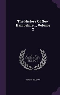 The History Of New Hampshire..., Volume 2