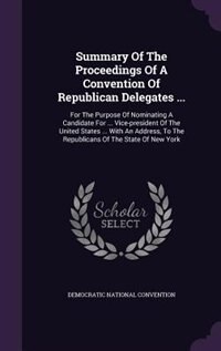 Couverture_Summary Of The Proceedings Of A Convention Of Republican Delegates ...