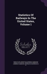 Front cover_Statistics Of Railways In The United States, Volume 1