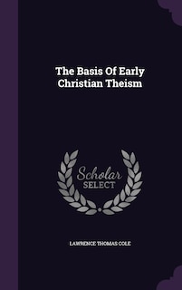 Front cover_The Basis Of Early Christian Theism