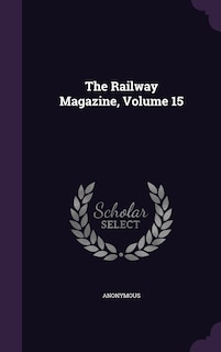 Front cover_The Railway Magazine, Volume 15