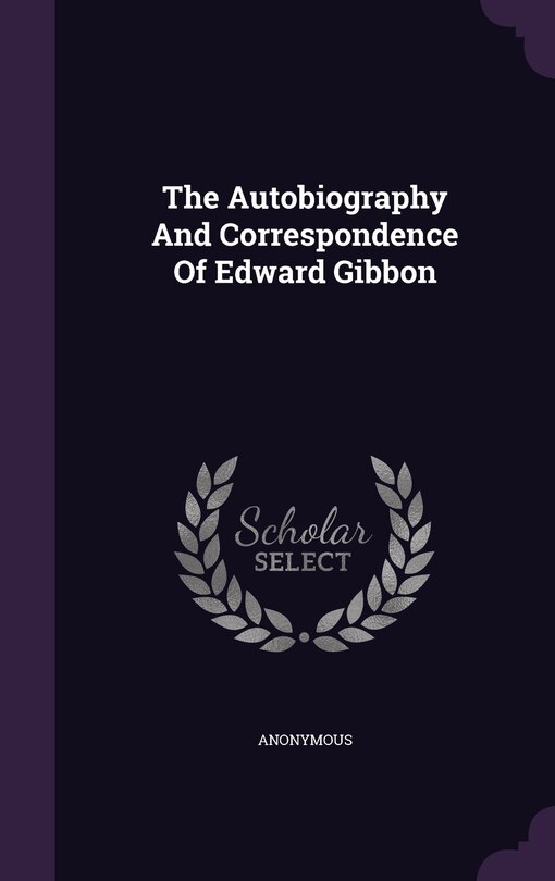 Couverture_The Autobiography And Correspondence Of Edward Gibbon