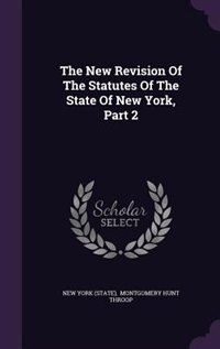 Front cover_The New Revision Of The Statutes Of The State Of New York, Part 2