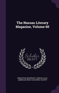 The Nassau Literary Magazine, Volume 60