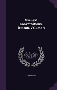 Couverture_Svenskt Konversations-lexicon, Volume 4