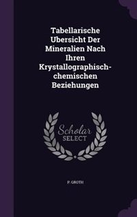 Couverture_Tabellarische Ubersicht Der Mineralien Nach Ihren Krystallographisch-chemischen Beziehungen