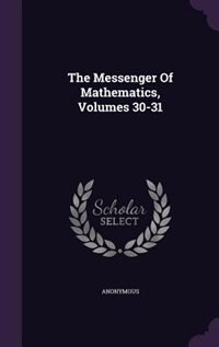 Couverture_The Messenger Of Mathematics, Volumes 30-31