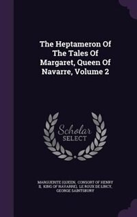 Front cover_The Heptameron Of The Tales Of Margaret, Queen Of Navarre, Volume 2