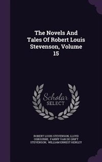Front cover_The Novels And Tales Of Robert Louis Stevenson, Volume 15