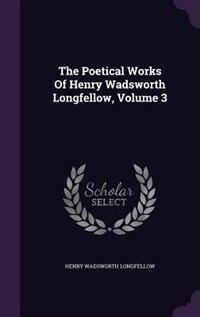 Couverture_The Poetical Works Of Henry Wadsworth Longfellow, Volume 3