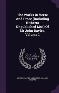 Front cover_The Works In Verse And Prose (including Hitherto Unpublished Mss) Of Sir John Davies, Volume 1