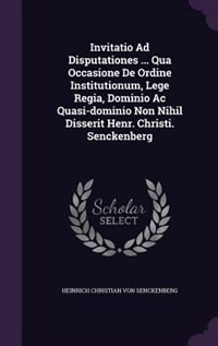 Invitatio Ad Disputationes ... Qua Occasione De Ordine Institutionum, Lege Regia, Dominio Ac Quasi-dominio Non Nihil Disserit Henr. Christi. Senckenberg