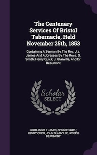Front cover_The Centenary Services Of Bristol Tabernacle, Held November 25th, 1853