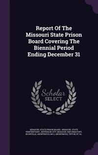 Front cover_Report Of The Missouri State Prison Board Covering The Biennial Period Ending December 31