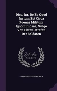Front cover_Diss. Iur. De Eo Quod Iustum Est Circa Poenas Militum Ignominiosas, Vulgo Von Ehren-strafen Der Soldaten