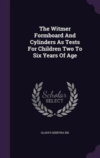 Front cover_The Witmer Formboard And Cylinders As Tests For Children Two To Six Years Of Age
