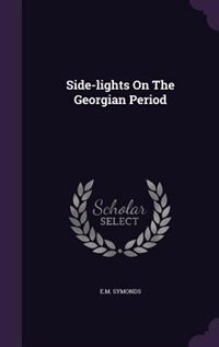 Couverture_Side-lights On The Georgian Period