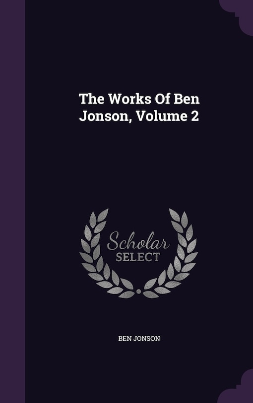 Front cover_The Works Of Ben Jonson, Volume 2