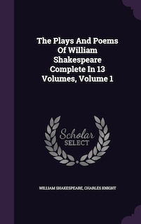 Front cover_The Plays And Poems Of William Shakespeare Complete In 13 Volumes, Volume 1